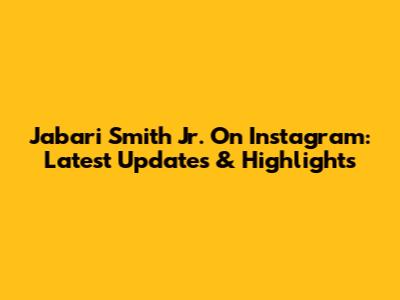 Jabari Smith Jr. On Instagram: Latest Updates & Highlights