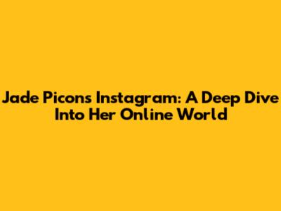 Jade Picon's Instagram: A Deep Dive Into Her Online World