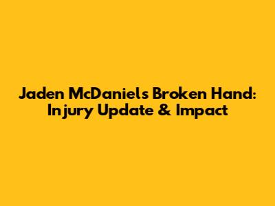 Jaden McDaniels' Broken Hand: Injury Update & Impact