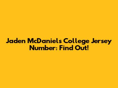 Jaden McDaniels College Jersey Number: Find Out!
