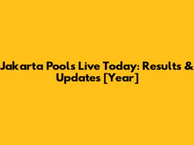 Jakarta Pools Live Today: Results & Updates [Year]