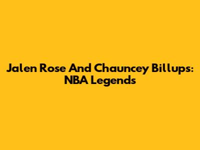 Jalen Rose And Chauncey Billups: NBA Legends