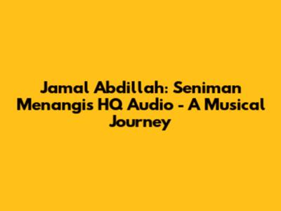 Jamal Abdillah: Seniman Menangis HQ Audio - A Musical Journey