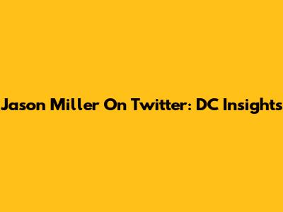 Jason Miller On Twitter: DC Insights