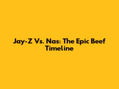Jay-Z Vs. Nas: The Epic Beef Timeline