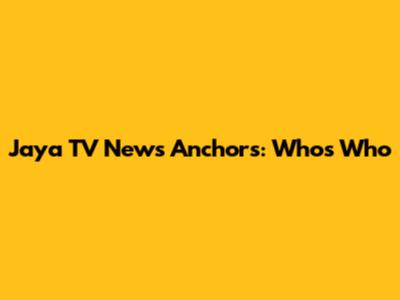 Jaya TV News Anchors: Who's Who