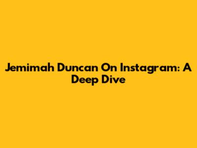 Jemimah Duncan On Instagram: A Deep Dive