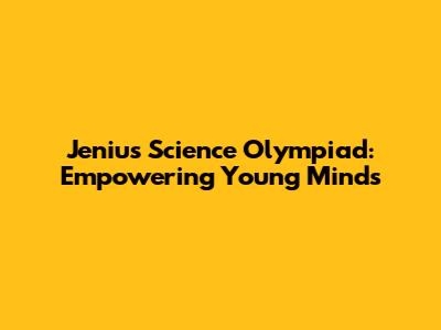 Jenius Science Olympiad: Empowering Young Minds