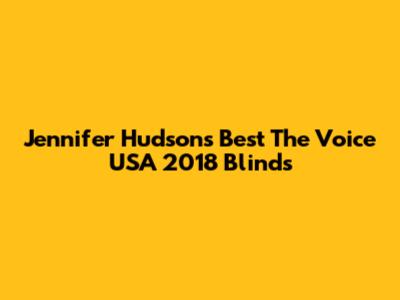 Jennifer Hudson's Best The Voice USA 2018 Blinds