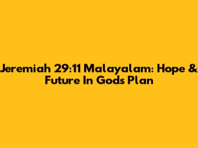 Jeremiah 29:11 Malayalam: Hope & Future In God's Plan