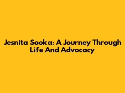 Jesnita Sooka: A Journey Through Life And Advocacy