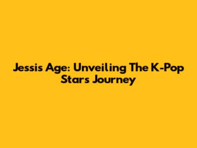 Jessi's Age: Unveiling The K-Pop Star's Journey
