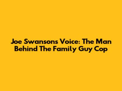 Joe Swanson's Voice: The Man Behind The 'Family Guy' Cop