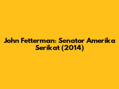John Fetterman: Senator Amerika Serikat (2014)