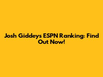 Josh Giddey's ESPN Ranking: Find Out Now!