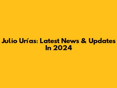 Julio Urías: Latest News & Updates In 2024