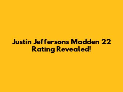 Justin Jefferson's Madden 22 Rating Revealed!