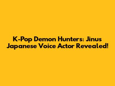 K-Pop Demon Hunters: Jinu's Japanese Voice Actor Revealed!
