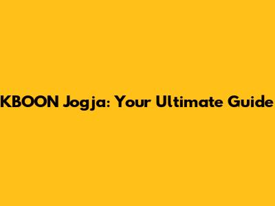 KBOON Jogja: Your Ultimate Guide