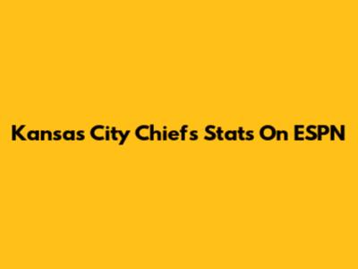 Kansas City Chiefs Stats On ESPN