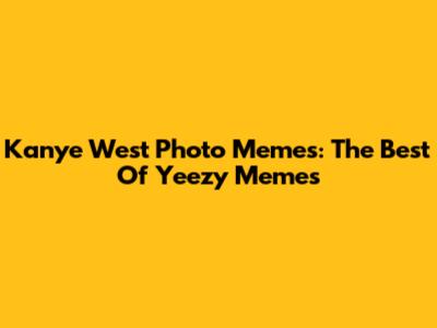 Kanye West Photo Memes: The Best Of Yeezy Memes