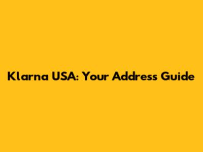 Klarna USA: Your Address Guide