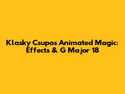 Klasky Csupo's Animated Magic: Effects & G Major 18