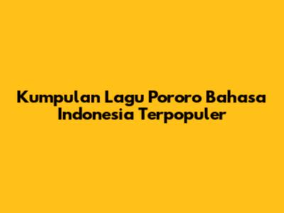 Kumpulan Lagu Pororo Bahasa Indonesia Terpopuler