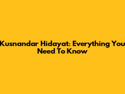 Kusnandar Hidayat: Everything You Need To Know