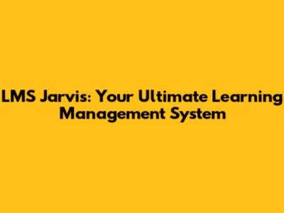 LMS Jarvis: Your Ultimate Learning Management System