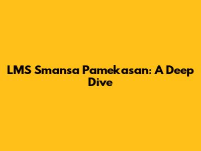 LMS Smansa Pamekasan: A Deep Dive