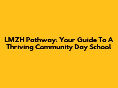 LMZH Pathway: Your Guide To A Thriving Community Day School