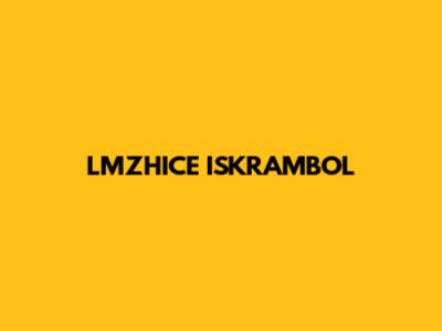 LMZHICE ISKRAMBOL