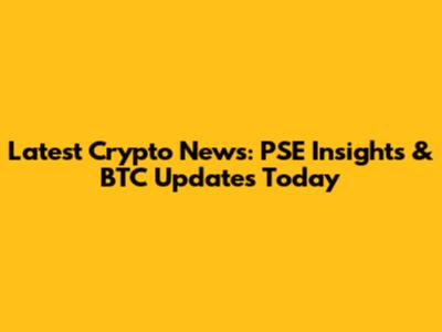 Latest Crypto News: PSE Insights & BTC Updates Today
