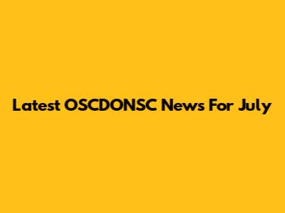 Latest OSCDONSC News For July