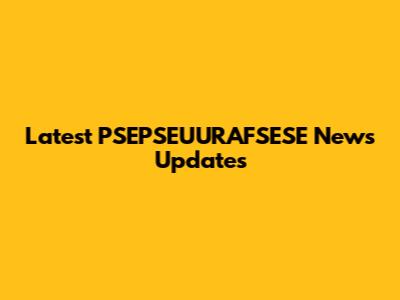 Latest PSEPSEUURAFSESE News Updates