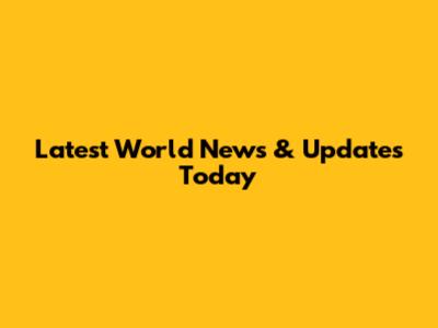 Latest World News & Updates Today