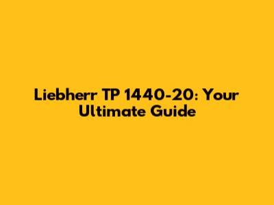 Liebherr TP 1440-20: Your Ultimate Guide