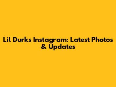 Lil Durk's Instagram: Latest Photos & Updates