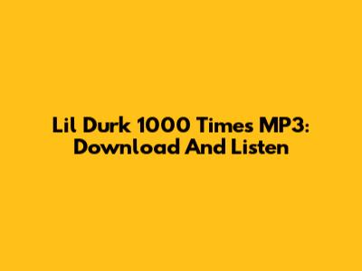 Lil Durk 1000 Times MP3: Download And Listen
