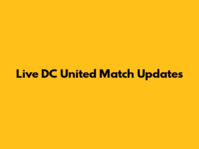 Live DC United Match Updates