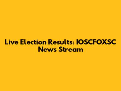 Live Election Results: IOSCFOXSC News Stream