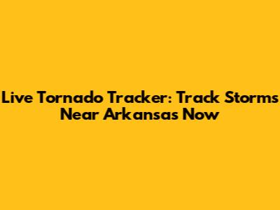 Live Tornado Tracker: Track Storms Near Arkansas Now