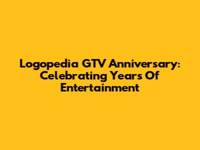 Logopedia GTV Anniversary: Celebrating Years Of Entertainment