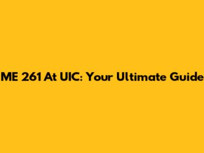 ME 261 At UIC: Your Ultimate Guide