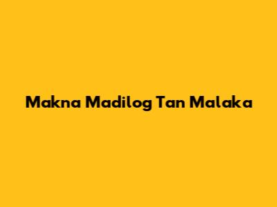 Makna Madilog Tan Malaka