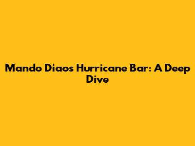 Mando Diao's Hurricane Bar: A Deep Dive
