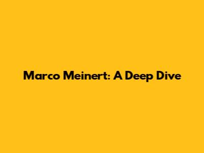 Marco Meinert: A Deep Dive