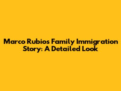Marco Rubio's Family Immigration Story: A Detailed Look