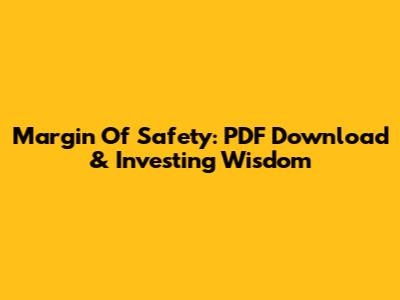 Margin Of Safety: PDF Download & Investing Wisdom